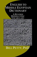English to Middle Egyptian Dictionary: A Reverse Hieroglyphic Vocabulary - Paperback