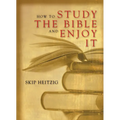 How to Study the Bible and Enjoy It - Paperback