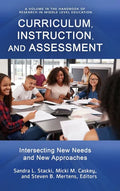 Curriculum, Instruction, and Assessment: Intersecting New Needs and New Approaches - Hardcover