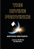 The Divine Province: Birthing New Earth - Paperback