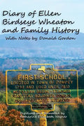 Diary of Ellen Birdseye Wheaton and Family History: Digitized and Updated by Katharine E Wagner - Paperback