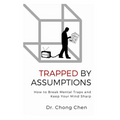 Trapped by Assumptions: How to Break Mental Traps and Keep Your Mind Sharp - Paperback