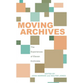 Moving Archives: The Experiences of Eleven Archivists - Hardcover