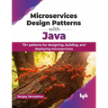 Microservices Design Patterns with Java: 70+ patterns for designing, building, and deploying microservices (English Edition) - Paperback