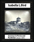 Journeys in Persia and Kurdistan, Volume One, by Isabella Bird - Paperback