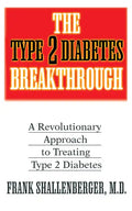 The Type 2 Diabetes Breakthrough: A Revolutionary Approach to Treating Type 2 Diabetes - Hardcover