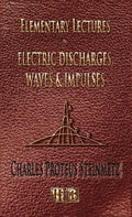 Elementary Lectures On Electric Discharges, Waves And Impulses, And Other Transients - Second Edition - Hardcover