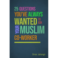 25 Questions You've Always Wanted to Ask Your Muslim Co-Worker - Paperback