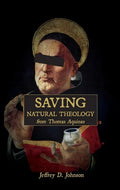 Saving Natural Theology from Thomas Aquinas - Paperback