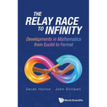 Relay Race to Infinity, The: Developments in Mathematics from Euclid to Fermat - Paperback