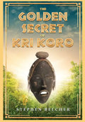 The Golden Secret of Kri Koro - Hardcover