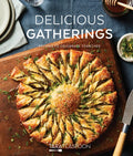 Delicious Gatherings: Recipes to Celebrate Together - Hardcover