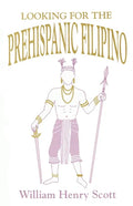 Looking for the Prehispanic Filipino - Paperback