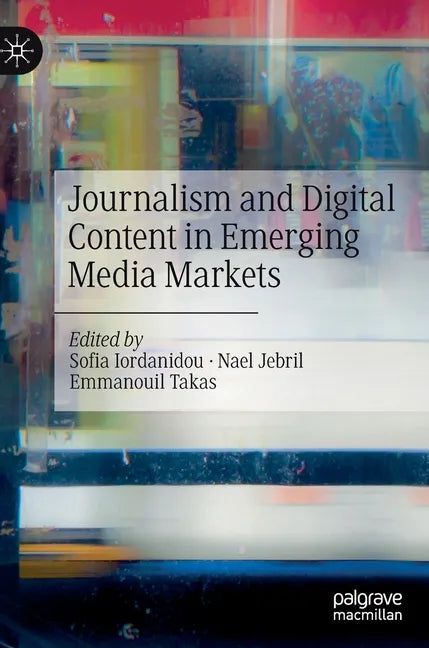 Journalism and Digital Content in Emerging Media Markets - Hardcover
