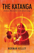 The Katanga: American Mercenaries in the African Congo - Paperback