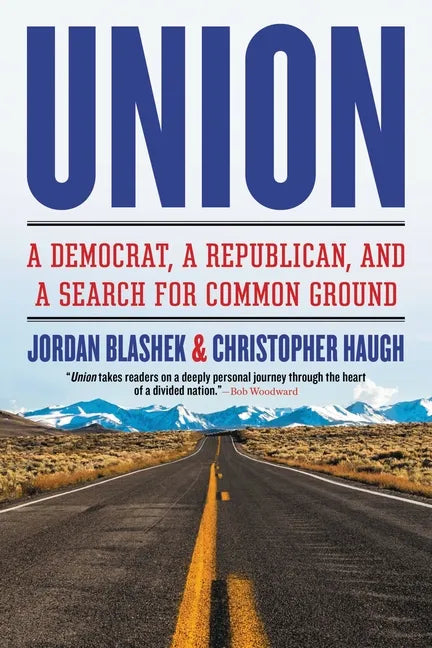 Union: A Democrat, a Republican, and a Search for Common Ground - Paperback