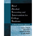 Brief Alcohol Screening and Intervention for College Students (Basics): A Harm Reduction Approach - Paperback