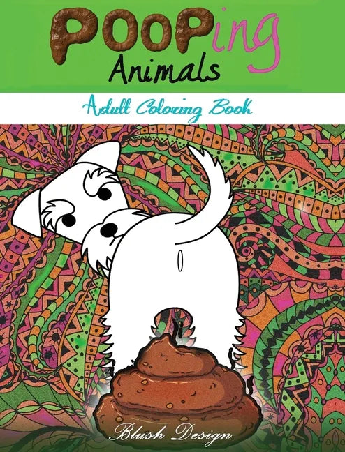 Pooping Animals: Adult Coloring Book - Hardcover
