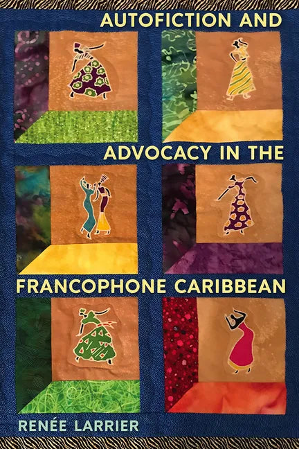 Autofiction and Advocacy in the Francophone Caribbean - Paperback