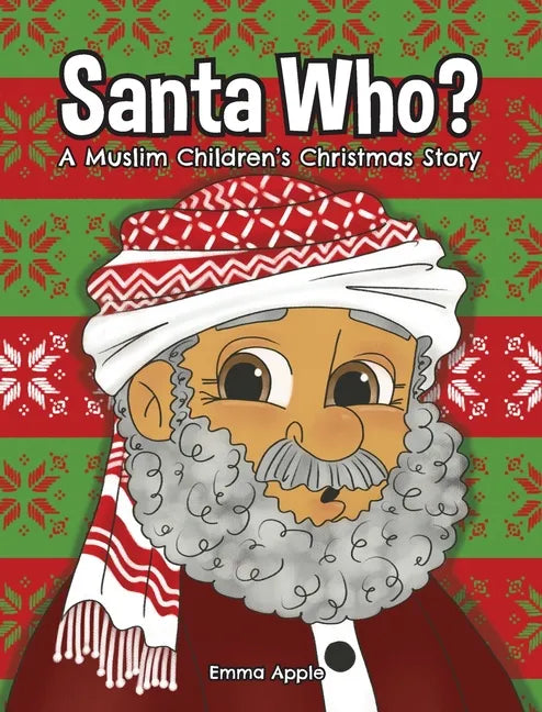 Santa Who: A Muslim Children's Christmas Story - Hardcover