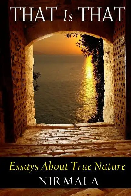 That Is That: Essays About True Nature - Paperback