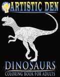 Dinosaurs Coloring Book For Adults (Floral Tangle Art Therapy: Volume 4) - Paperback