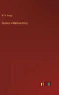 Studies in Radioactivity - Hardcover