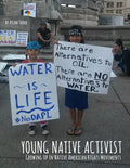 Young Native Activist: Growing Up in Native American Rights Movements - Paperback