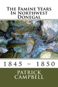 The Famine Years In Northwest Donegal: 1845 - 1850 - Paperback
