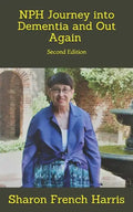Nph: Journey into Dementia and Out Again: Second Edition - Paperback