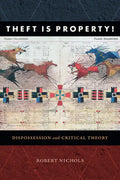 Theft Is Property!: Dispossession and Critical Theory - Paperback