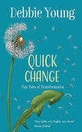 Quick Change: Tiny Tales of Transformation - Paperback