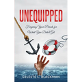 Unequipped: Forgiving Your Parents for What You Didn't Get - Paperback