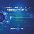 Construction Scheduling With Primavera P6 - Paperback