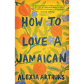 How to Love a Jamaican: Stories - Paperback