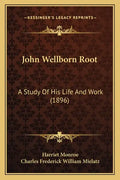 John Wellborn Root: A Study Of His Life And Work (1896) - Paperback