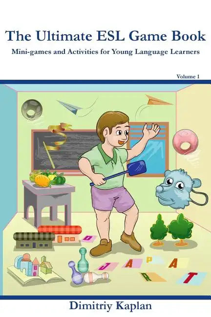 The Ultimate ESL Game Book: Mini-Games and Activities for Young Language Learners - Paperback