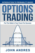Introduction to Probability-Based Options Trading: Put The Odds In Your Favor For Success - Paperback