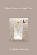 When a Narcissistic Parent Dies - Paperback