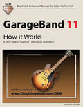 GarageBand 11 - How it Works: A new type of manual - the visual approach - Paperback