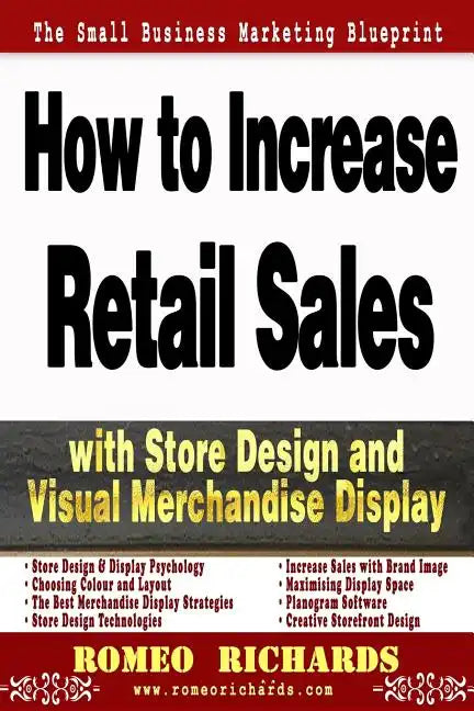 How to Increase Retail Sales with Store Design and Visual Merchandise Display - Paperback