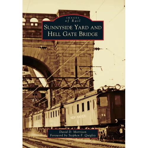 Sunnyside Yard and Hell Gate Bridge - Paperback