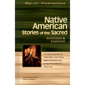 Native American Stories of the Sacred: Annotated & Explained - Paperback