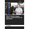 The 4-stroke engine: better understanding its operation - Paperback