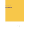 Historical Sketches - Hardcover