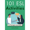 101 ESL Activities: For Teenagers and Adults - Paperback