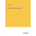 Miss Columbia's Public School - Paperback