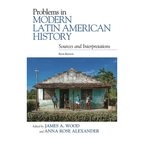 Problems in Modern Latin American History: Sources and Interpretations - Paperback