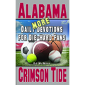 Daily Devotions for Die-Hard Fans MORE Alabama Crimson Tide - Paperback
