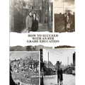 How to Succeed with an 8th Grade Education - Paperback